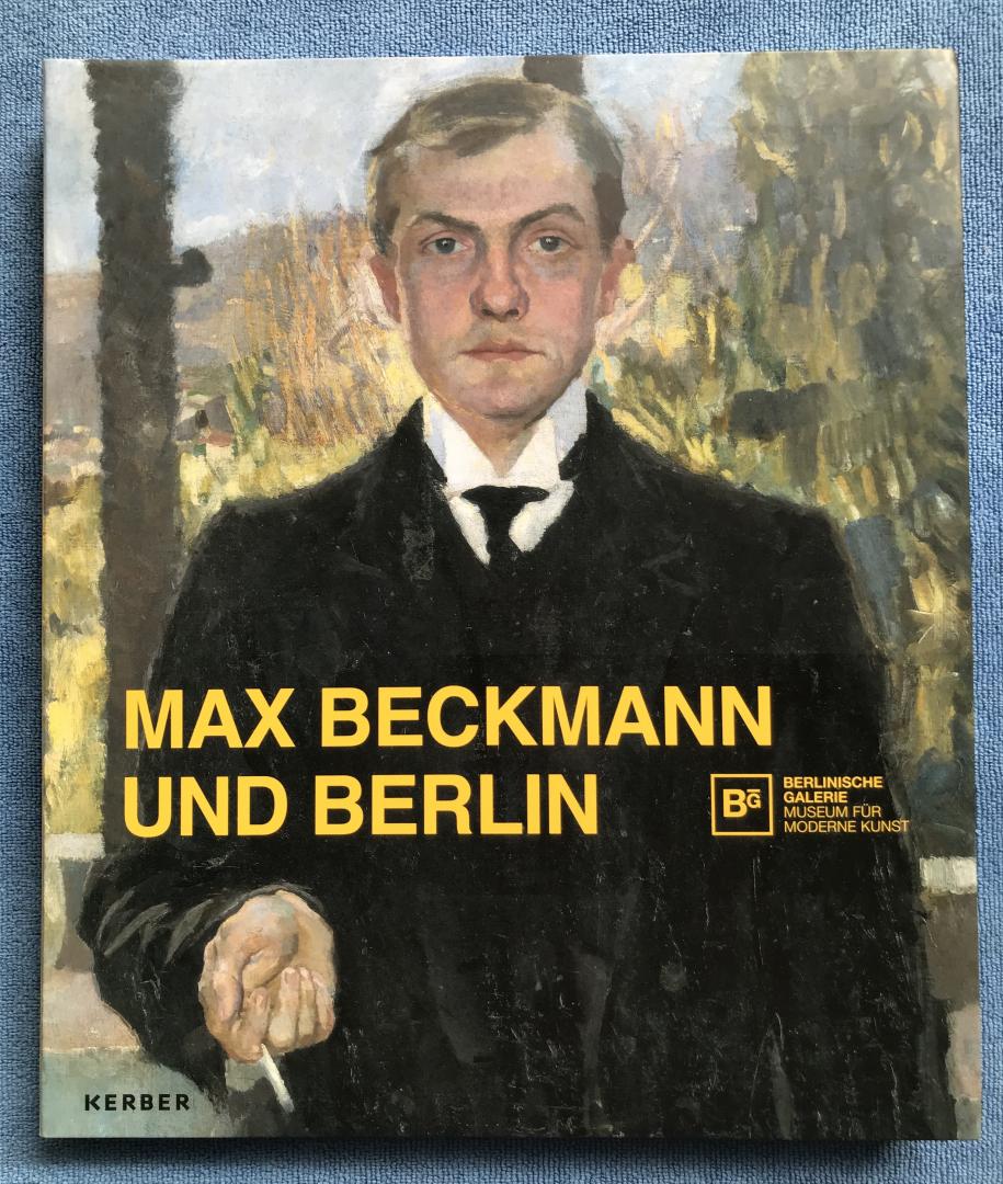Köhler, Thomas - Heckmann, Stefanie [samenstelling] - Max Beckmann und Berlin