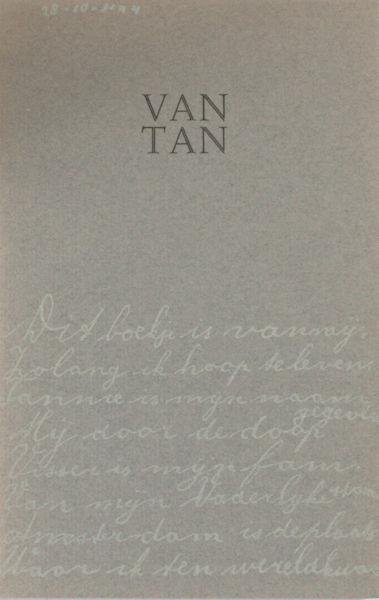 Visser, Tan. - Van Tan. Teksten uit dagboeken en brieven van Tan Visser (1934-1988)