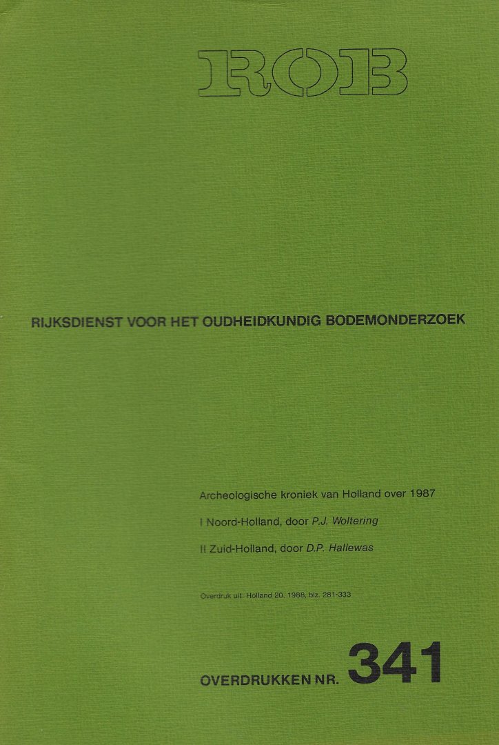 WOLTERING, P.J. / JAGER, D.P.. - Archeologische kroniek van Holland over 1987. I: Noord-Holland door P.J. Woltering. II: Zuid-Holland door D.P. Hallewas.