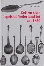 KLIJN, E.M.CH.F. - Eet- en sierlepels in Nederland tot ca. 1850.