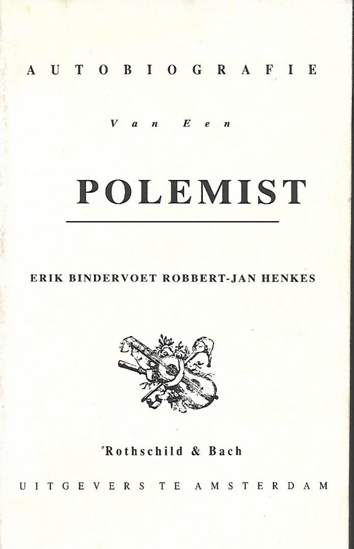 Bindervoets Erik  Robert-Jan Henkes - Autobiografie van een POLEMIST