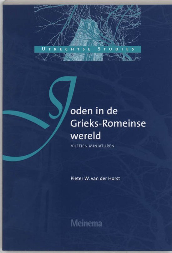 Horst, Pieter W. van der - Joden in de Grieks-Romeinse wereld / vijftien miniaturen.