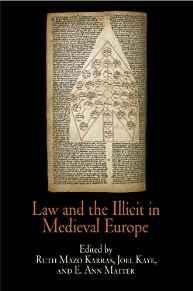 Karras, Ruth Mazo., Joel Kaye & E. Ann Matter (eds.) - Law and the Illicit in Medieval Europe.