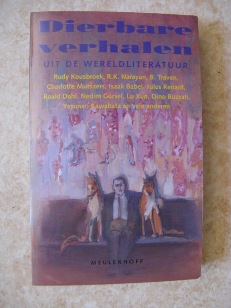 Rudy Kousbroek en anderen - Dierbare verhalen uit de wereldliteratuur