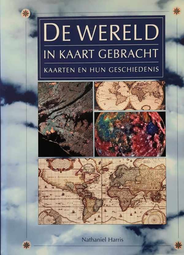 HARRIS Narhaniel, CAZEMIER Martha - De wereld in kaart gebracht - kaarten en hun geschiedenis