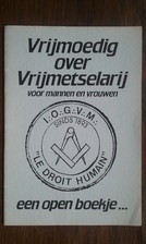 Le Droit Humain (French Co-Freemasonry) - Vrijmoedig over Vrijmetselarij voor mannen en vrouwen     een open boekje....