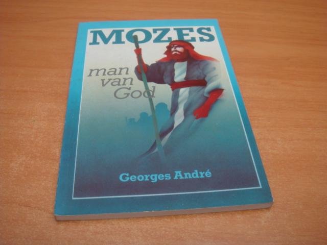 Andre, Georges - Mozes, man van God