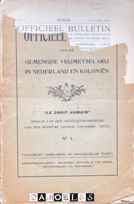  - Geheim. Officieel Bulletin van de Gemengde Vrijmetselarij in Nederland en Koloniën. 18 nummers 1921 /1922