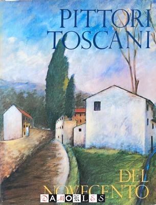 Umberto Baldini - Pittori Toscani del Novecento