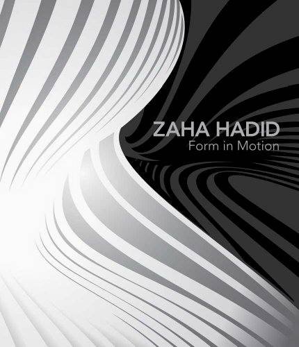 BLOOM, KATHRYN  &  HIESINGER, PATRIK SCHUMACHER. - Zaha Hadid. Form in Motion.