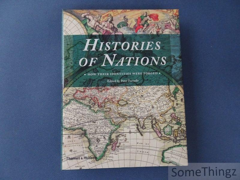 Furtado, Peter (ed.). - Histories of Nations. How Their Identities Were Forged.