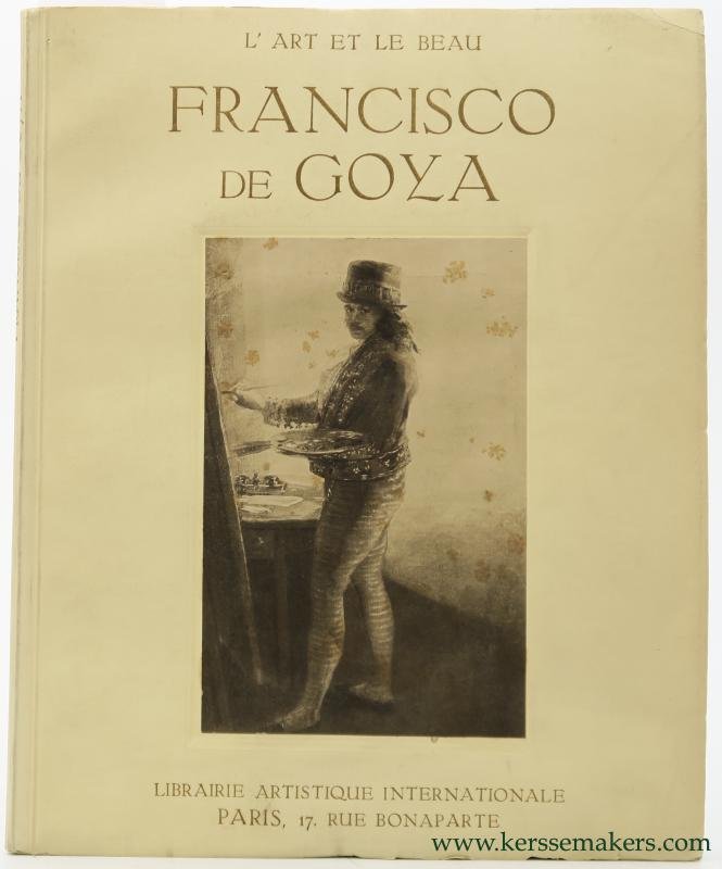 Brieger, Lothaire. - (Goya) - Francisco de Goya. Avec 52 reproductions originales, 1 gravure et 19 illustrations dans le texte d'après des planches et des dessins de grande rareté.