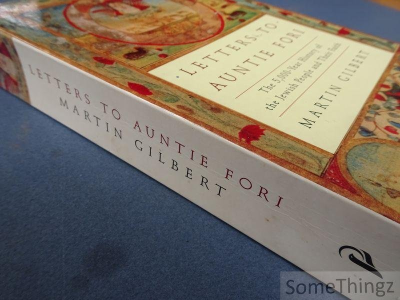 Gilbert, Martin. - Letters to Aunti Fori. The 5.000-year history of the Yewish people and their faith.