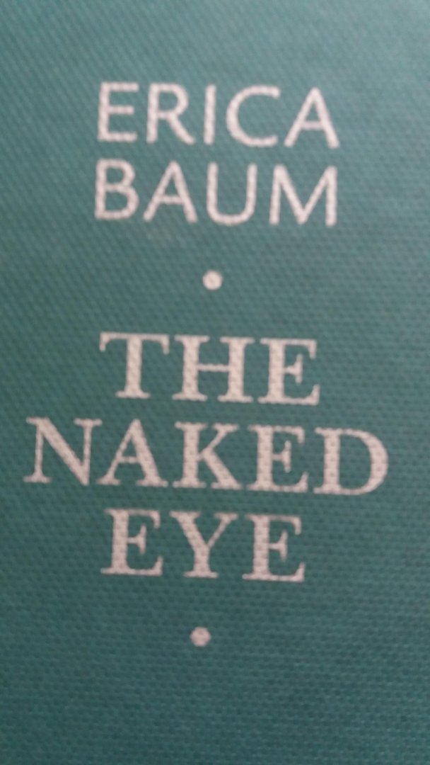 Baum, Erica - Erica Baum / The Naked Eye
