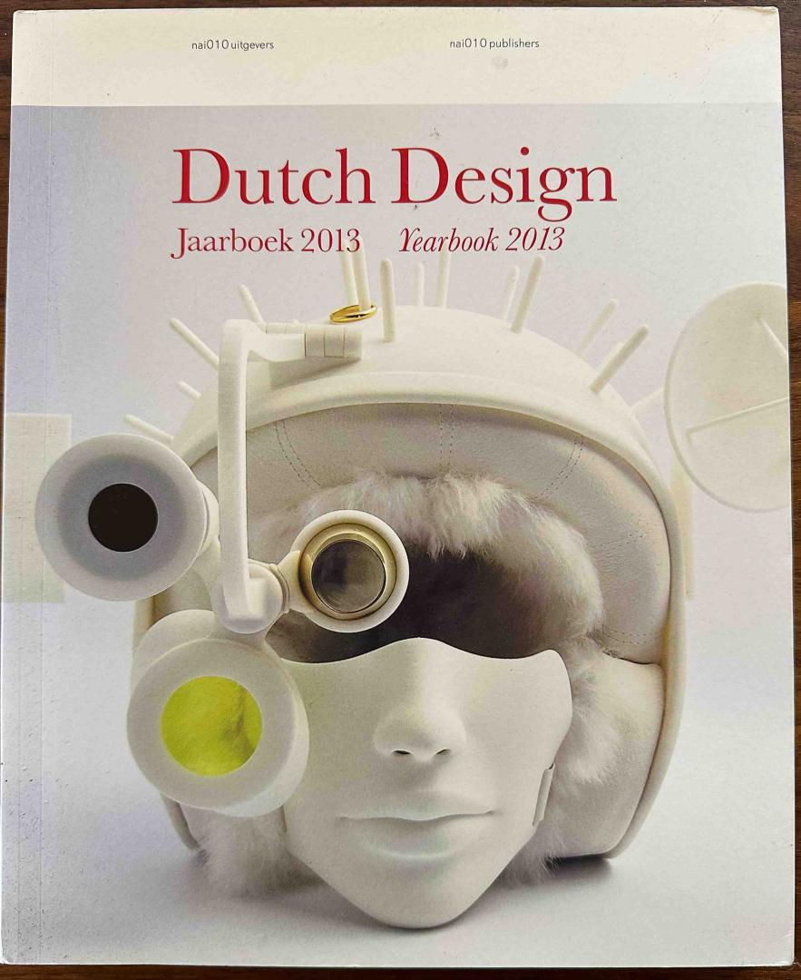 Rijk, Timo de, Achten, Antoine, Alferink, Joost - Dutch Design Jaarboek 2013