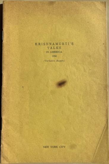 Krishnamurti - KRISHNAMURTI’S TALKS IN AMERICA. 1954. (Verbatim report) - New York City