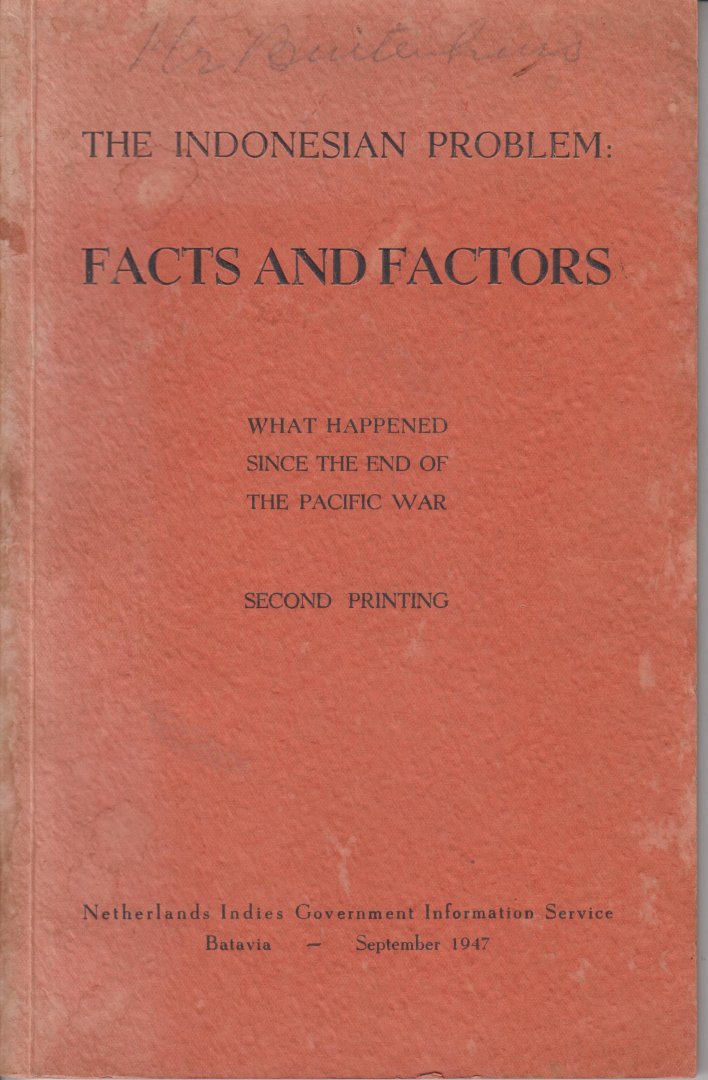 Netherlands Indies Government Information Service - The Indonesian problem - Facts and factors - What happened since the end of the Pacific War