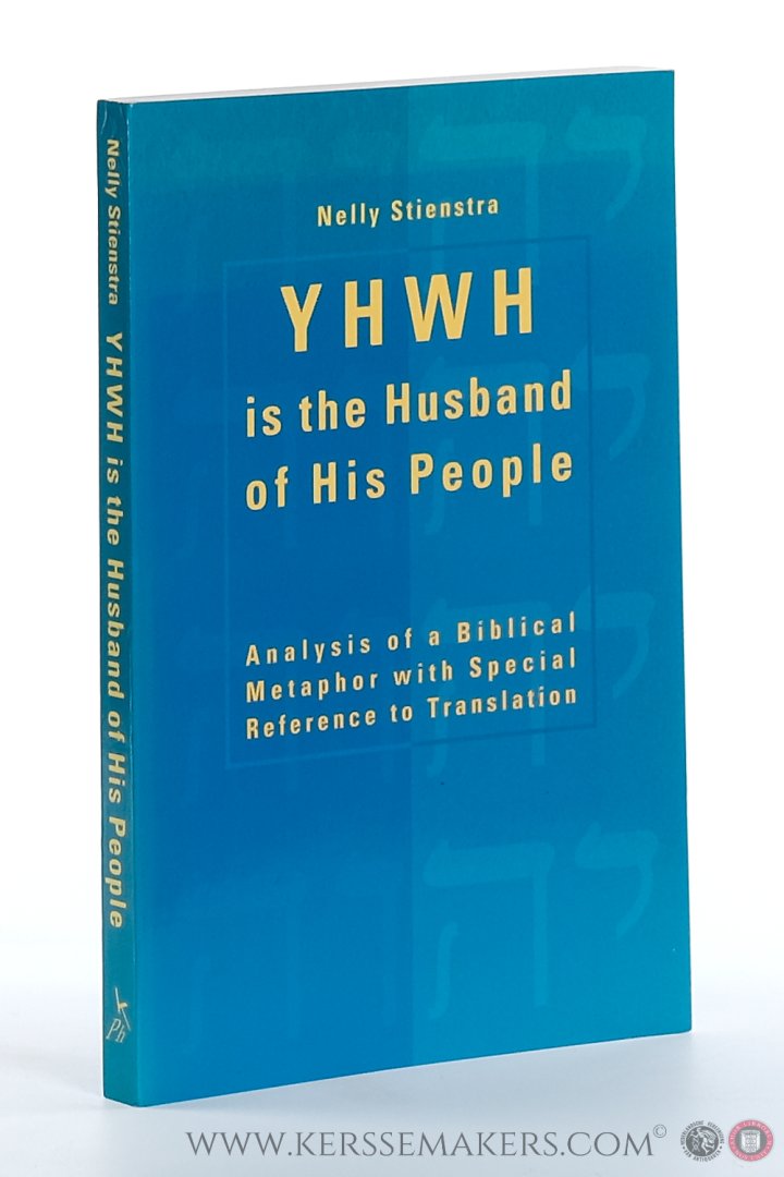 Stienstra, Nelly. - YHWH is the Husband of His People. Analysis of a biblical Metaphor with Special Reference to Translation.