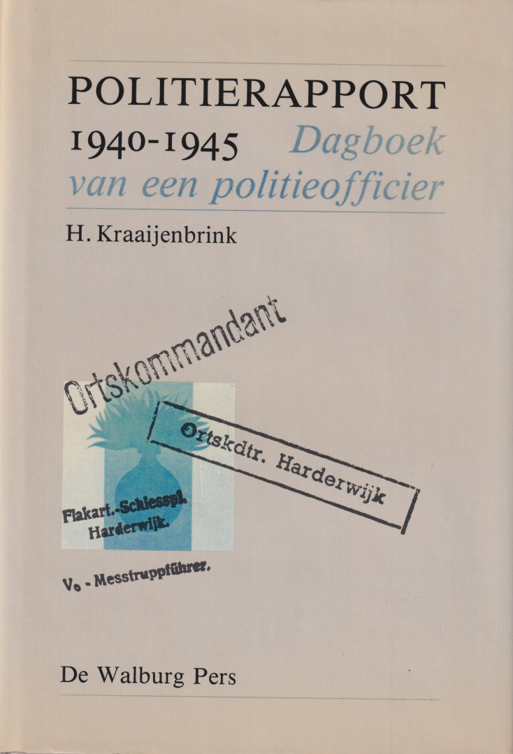 Kraaijenbrink, H. - Politierapport 1940-1945. Dagboek van een politieofficier
