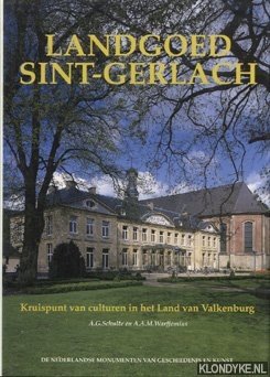 Schulte, A.G. & A.A.M. Warffemius - Landgoed Sint Gerlach. Kruispunt van culturen in het land van Valkenburg