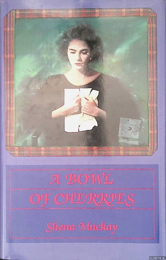 Mackay, Shena - A Bowl of Cherries