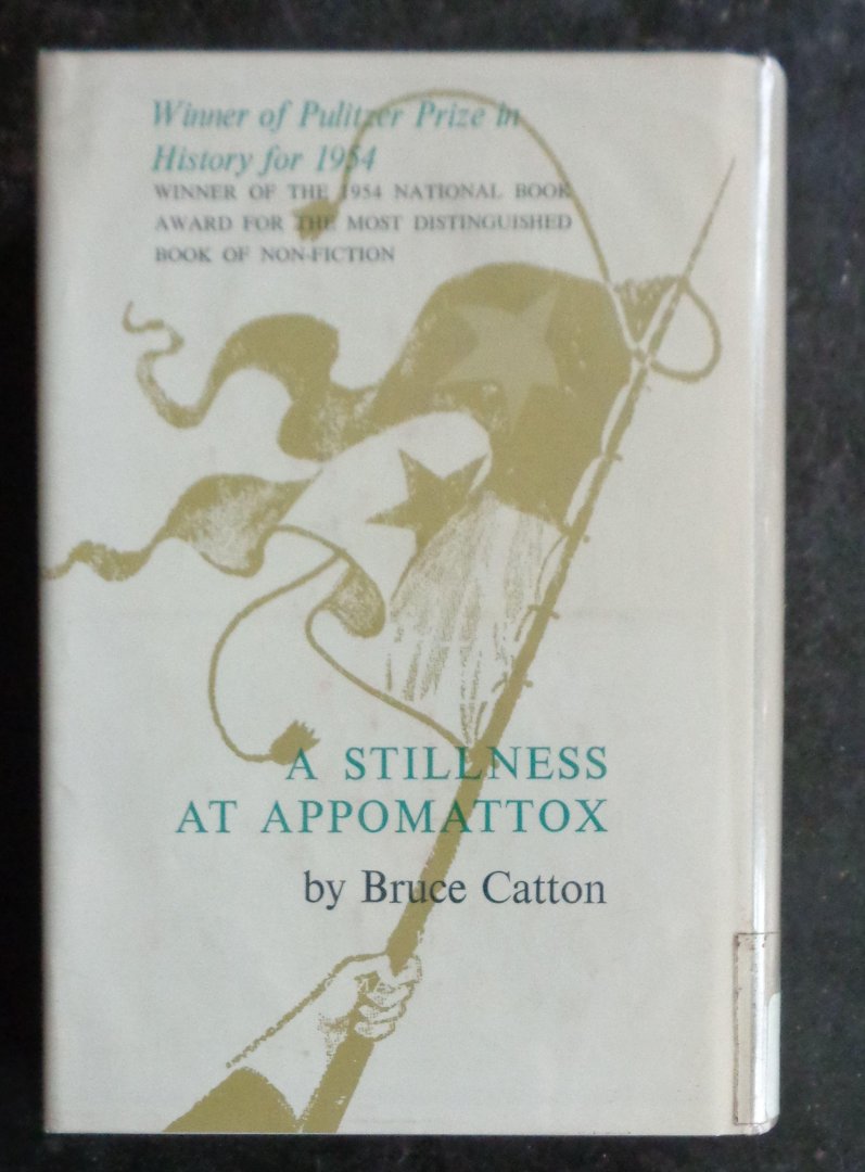 Catton, Bruce - A Stilness at Appomattox