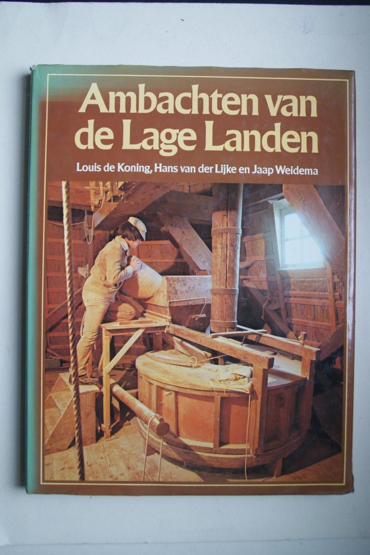 Koning, Louis (red.) / Lijke, Hans van der (tekst) / Weidema, Jaap (foto s) / Harde, Anita de (ill.) - Ambachten Van de Lage Landen