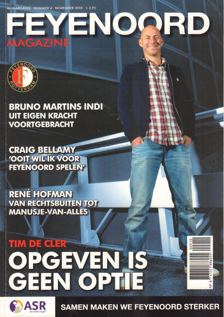 Het Legioen namens Feyenoord - FEYENOORD MAGAZINE 2010 nr. 04, 4e jaargang o.a.TIM DE CLER(COVER + 6 p.)/BRUNO MARTINS INDI(5 p.)/CRAIG BELLAMY(4 p.)/RENE HOFMAN(5 p.), goede staat