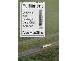 Alec Macgillis - Fulfillment Winning and Losing in OneClick America