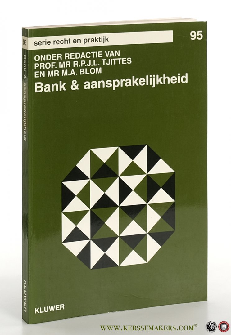 Tjittes, R.P.J.L. / M.A. Blom (eds.). - Bank & aansprakelijkheid.