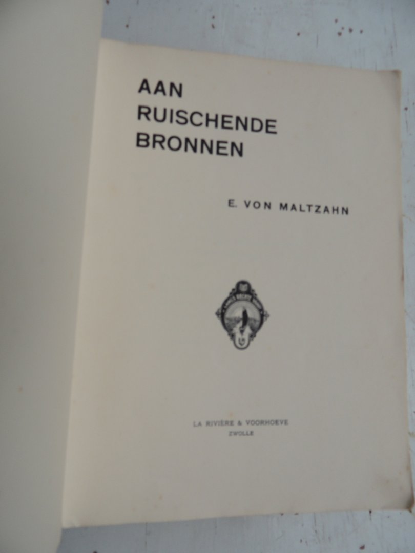 Maltzahn E. van - AAN RUISCHENDE BRONNEN