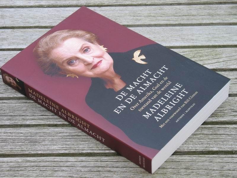 Albright M. - De macht en de almacht. Over Amerika, God en de toestand van de wereld
