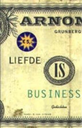 Grunberg, A. - Liefde is business