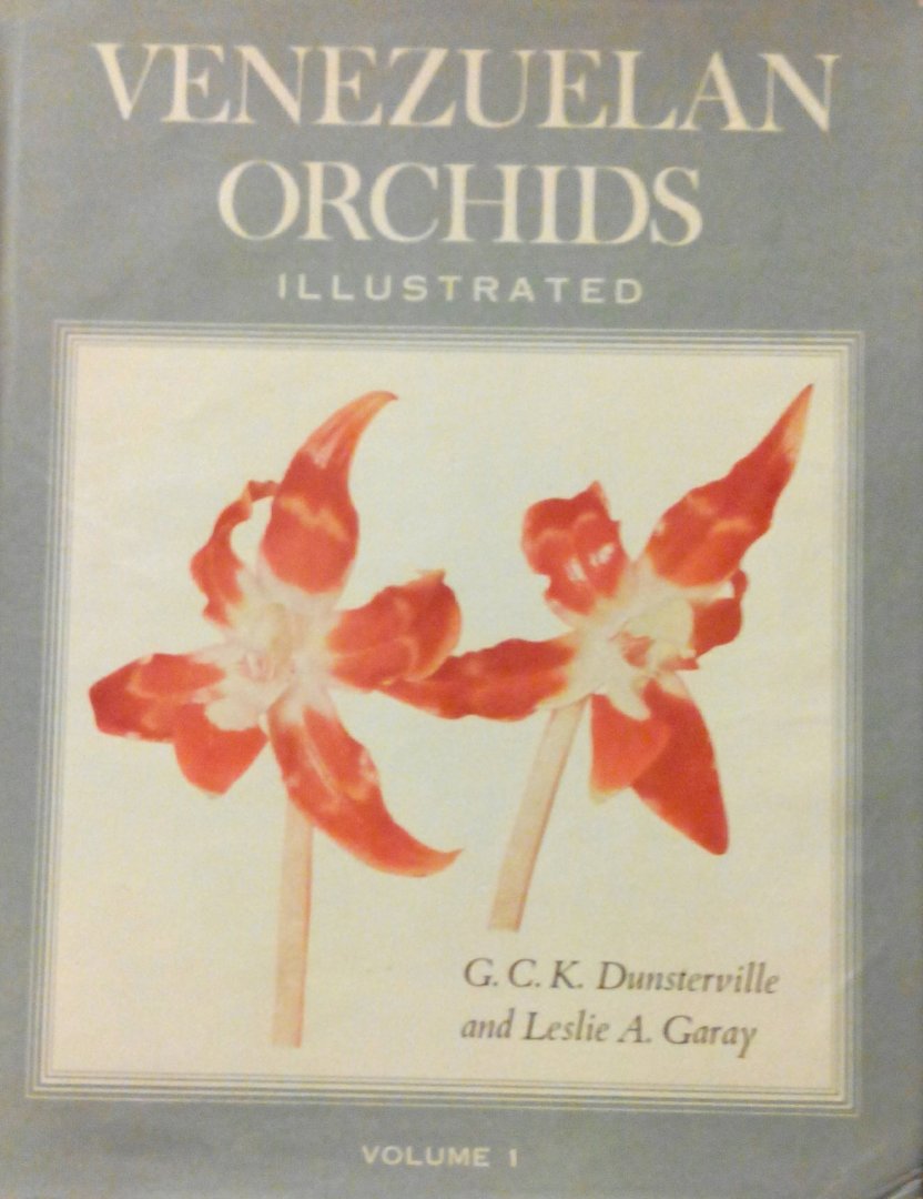 Dunsterville , E , G .C . K . & Leslie A . Garay . - Venezuelan  Orchids . (  Illustrated . Volume 1 . + Volume 2 . )