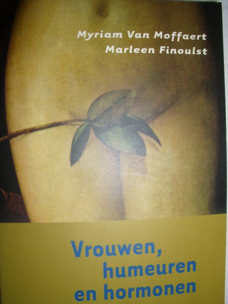 Moffaert, Myriam van & Marleen Finoulst - Vrouwen, humeuren en hormonen