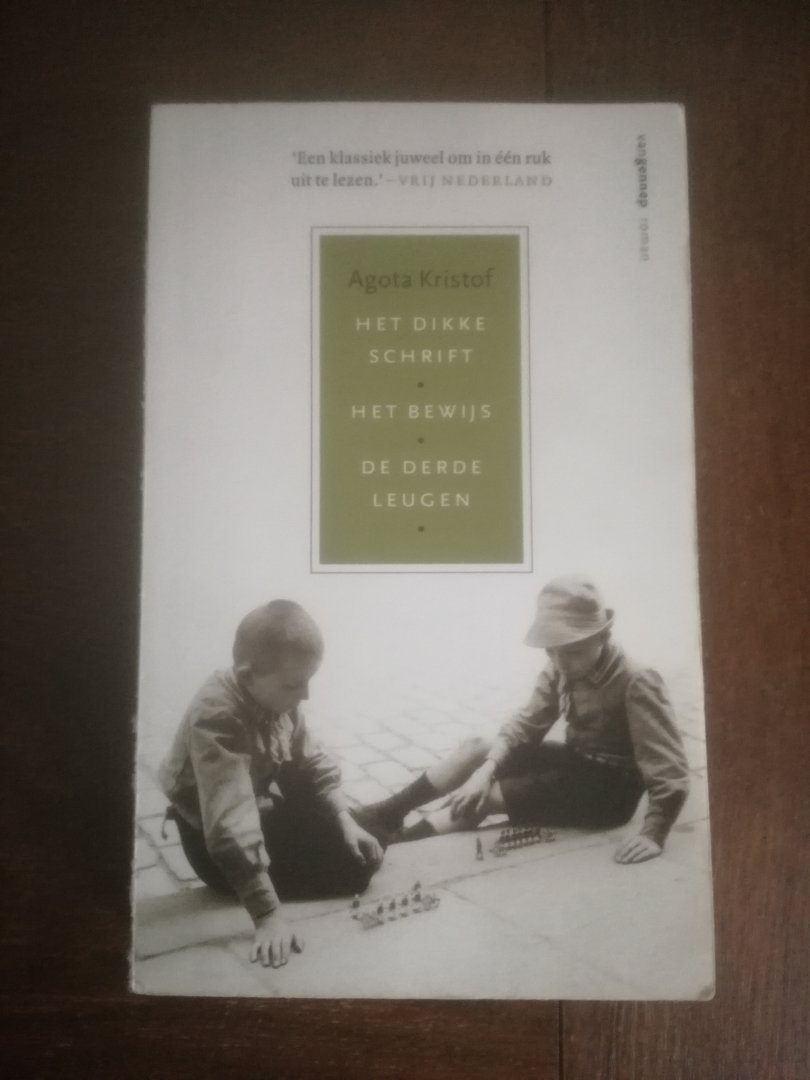 Kristof, Agota - Het dikke schrift / Het bewijs / De derde leugen (De tweelingentrilogie)