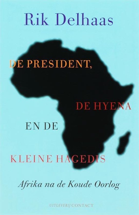 Delhaas, Rik - De President De Hyena En De Kleine Hagedis