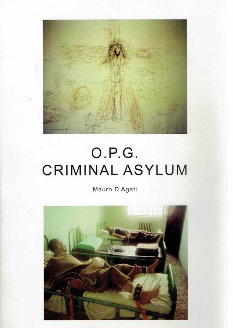 D'AGATI, Mauro - Mauro D'Agati - O.P.G. Criminal Asylum. - [New + Signed - Nr. 68/89].