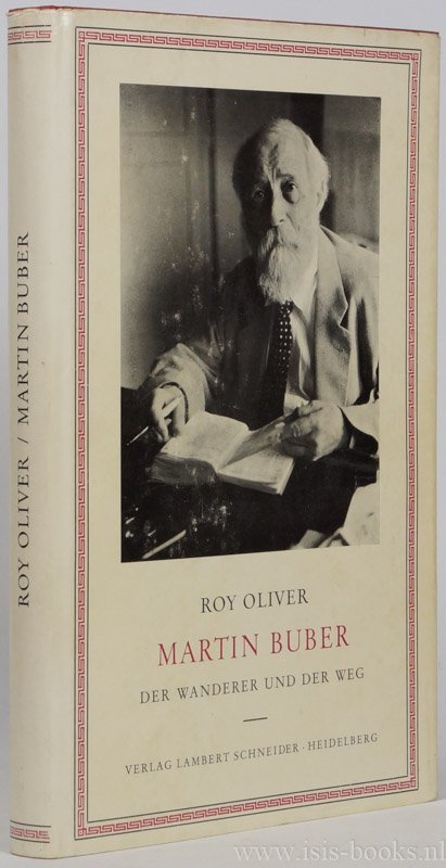 BUBER, M., OLIVER, R. - Martin Buber. Der Wanderer und der Weg. Aus dem Englischen übersetzt von D. Fischer-Barnicol. Mit einem Vorwort von H. Fischer-Bornicol.