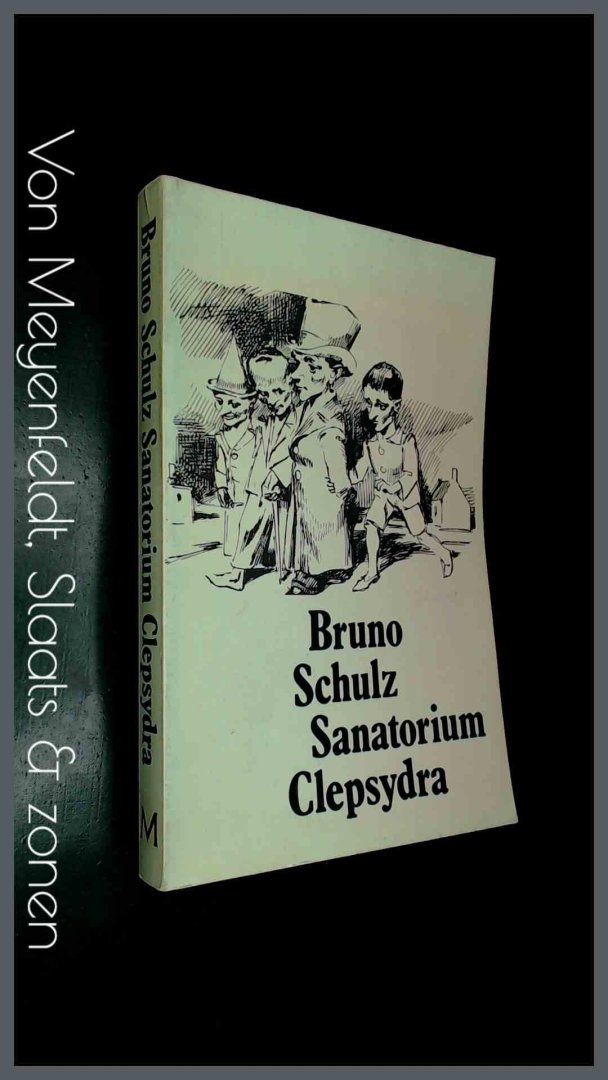 Schulz, Bruno - Sanatorium Clepsydra
