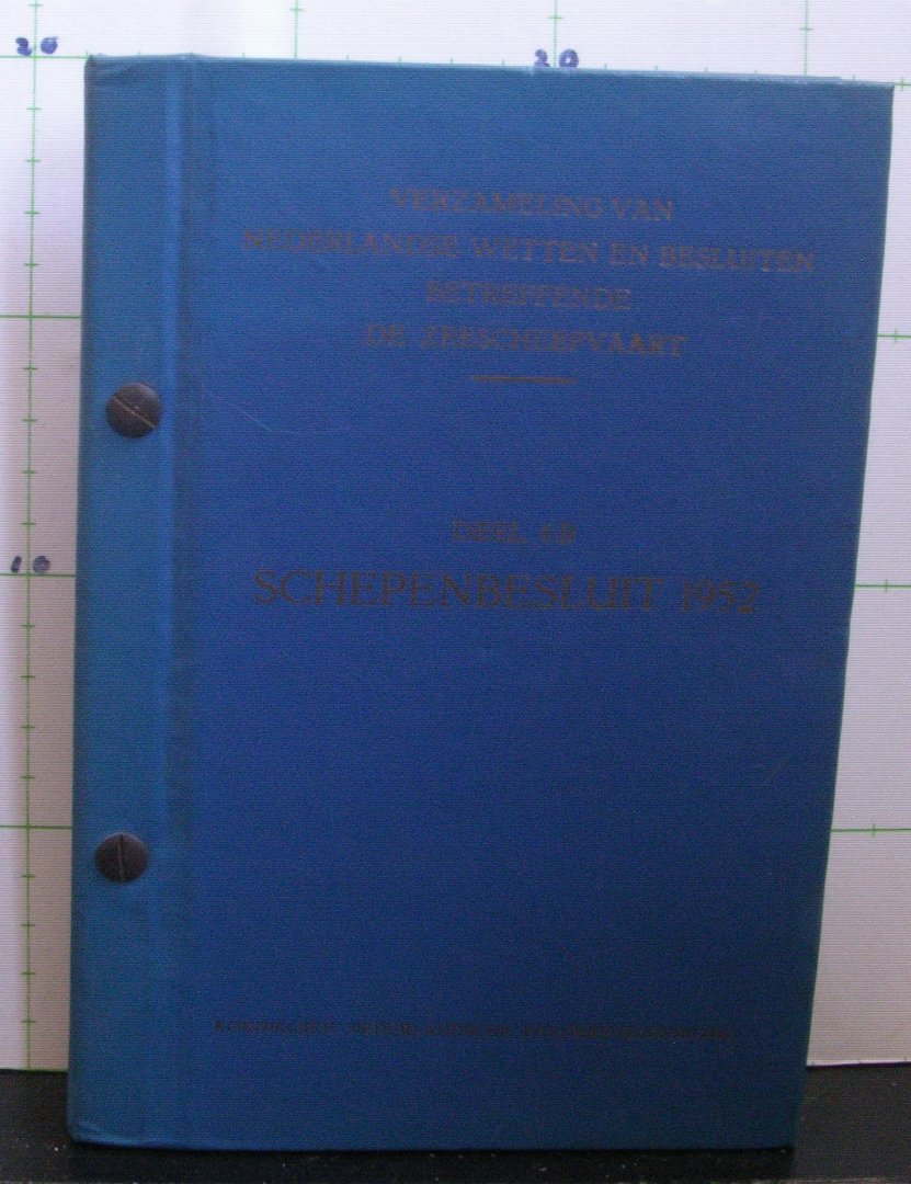 Koninklijke Nederlandsche Reedersvereeniging - schepenbesluit 1952 - deel 6B - verzameling van Nederlandse wetten en besluiten betreffende de zeescheepvaart