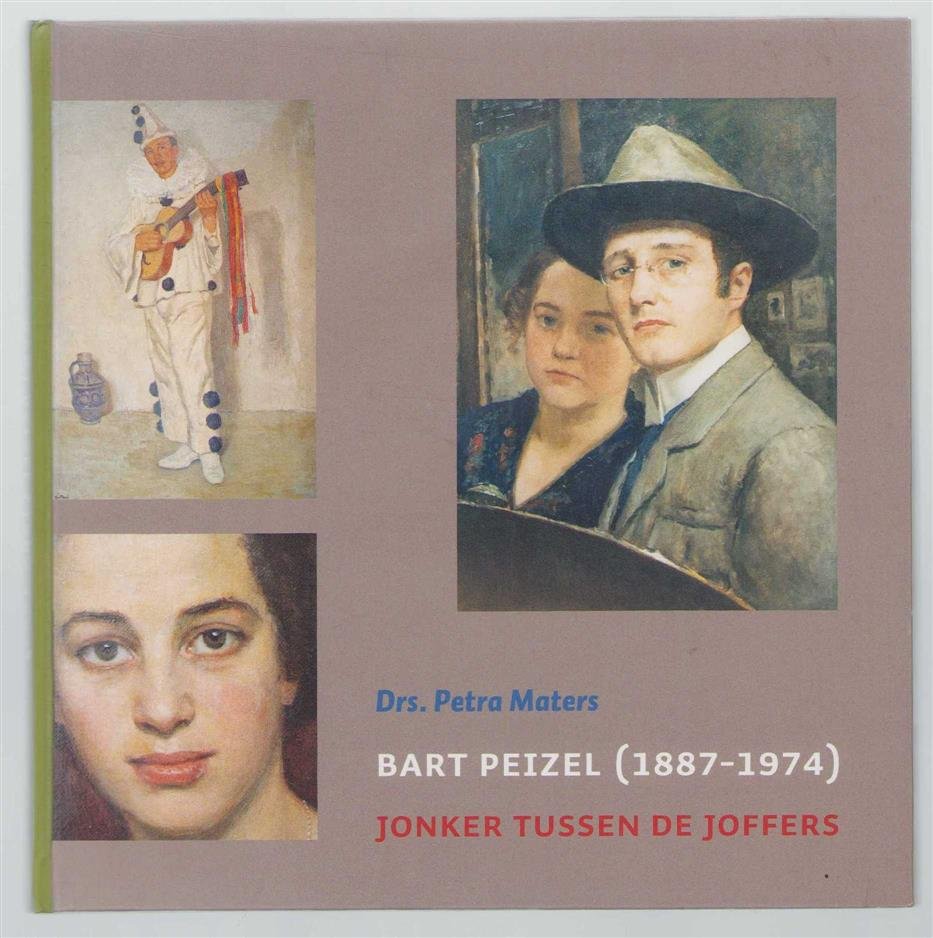 Maters, Petra - Bart Peizel (1887-1974), jonker tussen de joffers