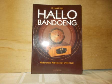 Vles, Hans - Hallo Bandoeng / Nederlandse Radiopioniers (1900-1945)