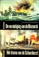 Busch, Fritz Otto - De vernietiging van de Bismarck/Het drama van de Scharnhorst
