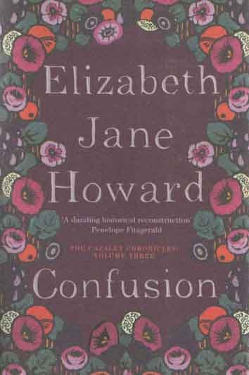 Howard, Elizabth Jane - Confusion. The Cazalet Chronicles, Volume three
