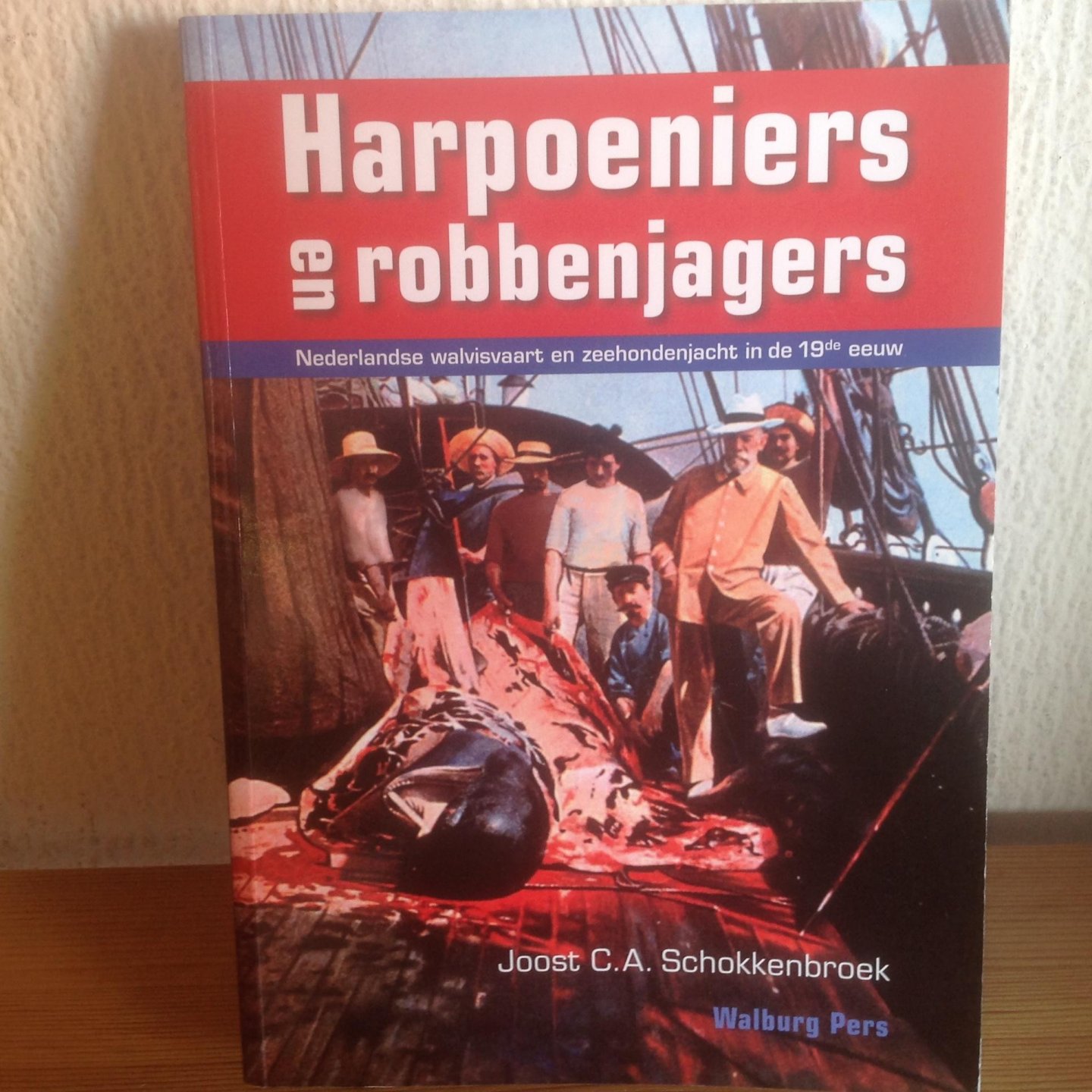 Schokkenbroek, J.C.A. - Harpoeniers en robbenjagers / nederlandse walvisvaart en zeehondenjacht in de 19de eeuw
