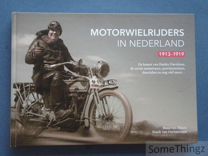 Ruud van Bijnen, Frank van Oortmerssen. - Motorwielrijders in Nederland 1913-1919. De komst van Harley-Davidson, de eerste motorraces, provincieritten, duorijden en nog véél meer...