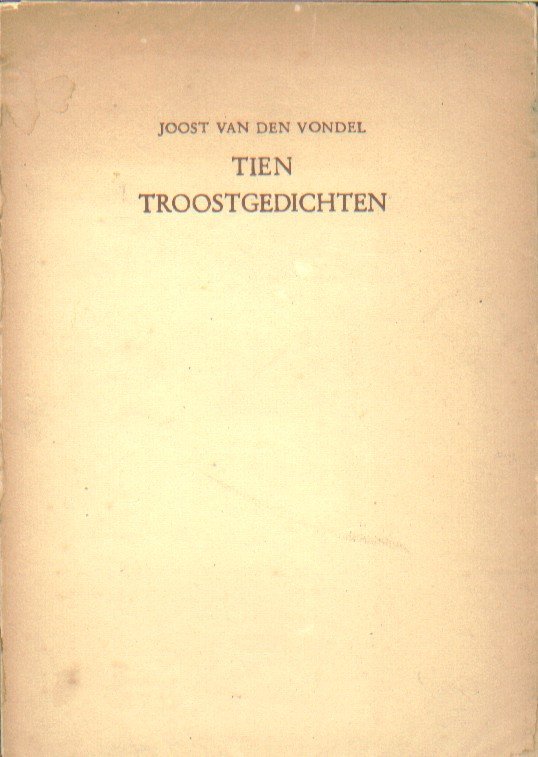 Vondel, Joost van den - Tien troostgedichten.