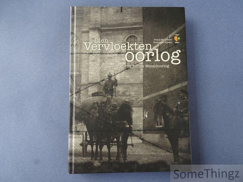 Maurissen, Frans en Nijssen, Koenraad - Dien vervloekten oorlog : Bilzen tijdens de Eerste Wereldoorlog.