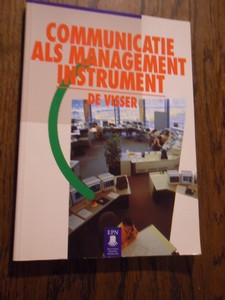 Visser, A.J. de - Communicatie als managementinstrument